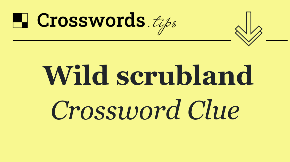 Wild scrubland