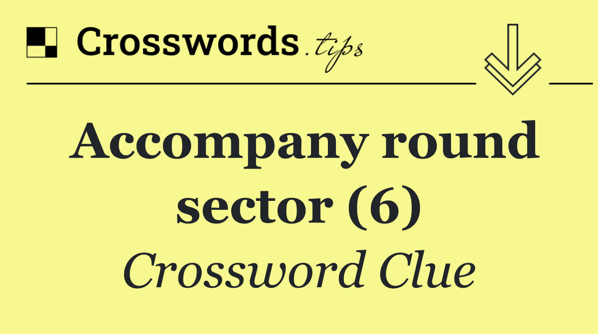 Accompany round sector (6)