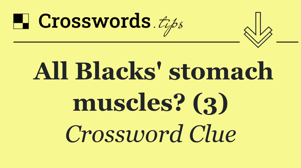 All Blacks' stomach muscles? (3)