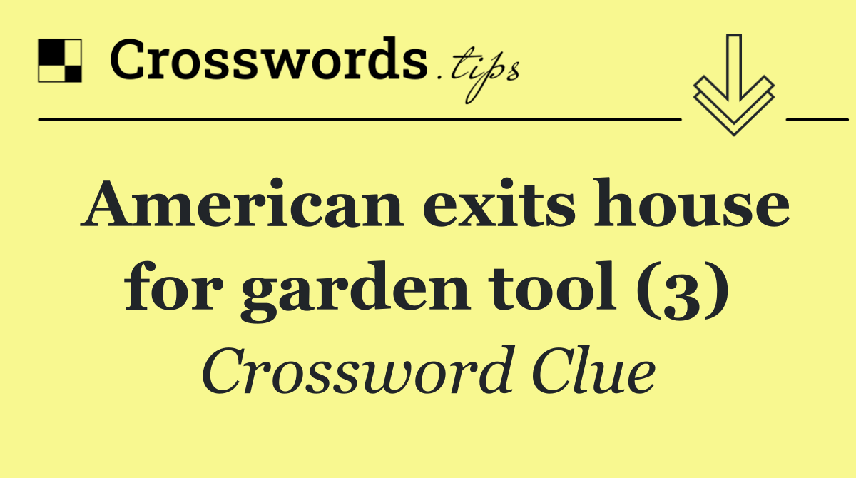 American exits house for garden tool (3)