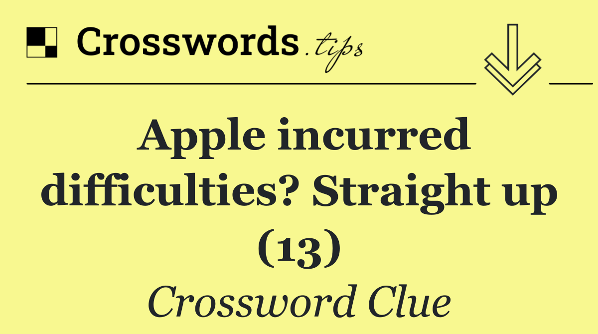 Apple incurred difficulties? Straight up (13)