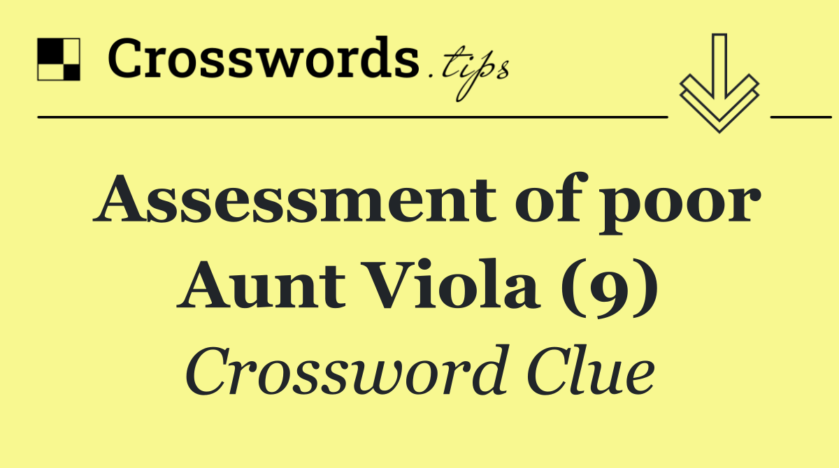 Assessment of poor Aunt Viola (9)