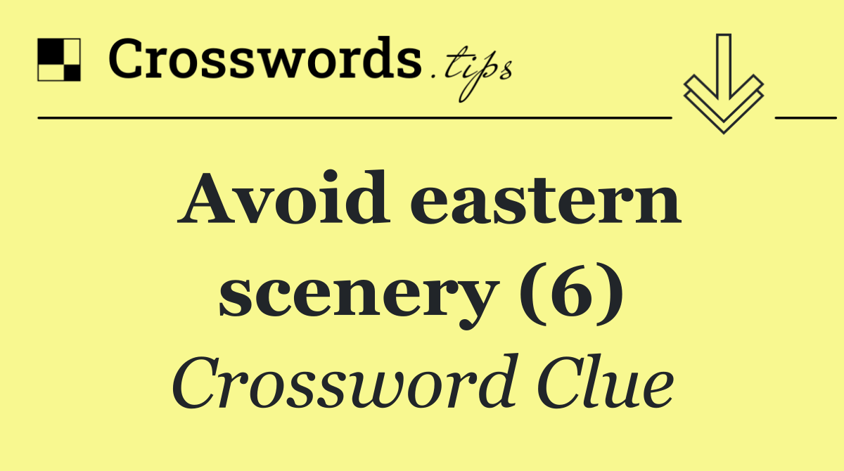 Avoid eastern scenery (6)