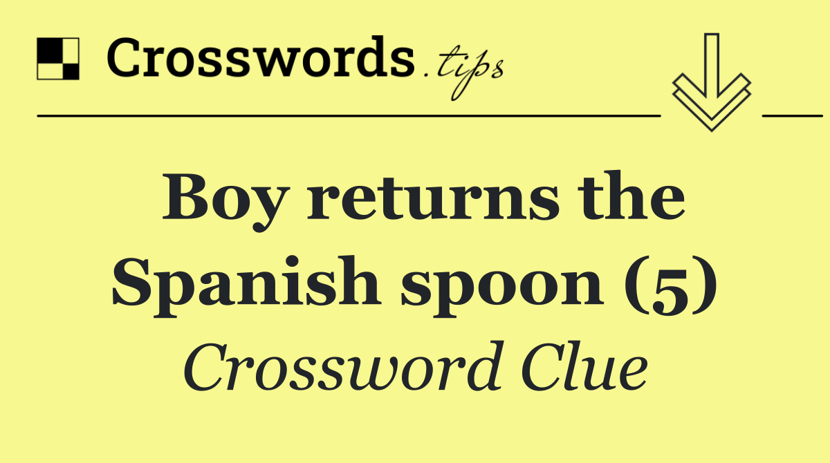 Boy returns the Spanish spoon (5)