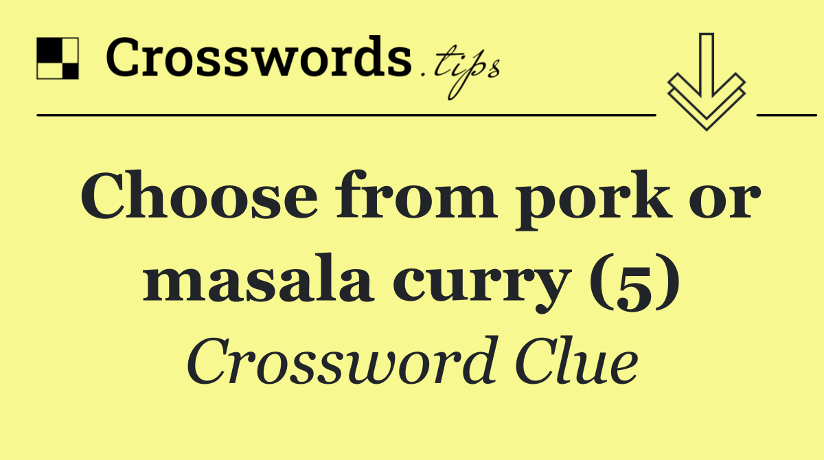 Choose from pork or masala curry (5)