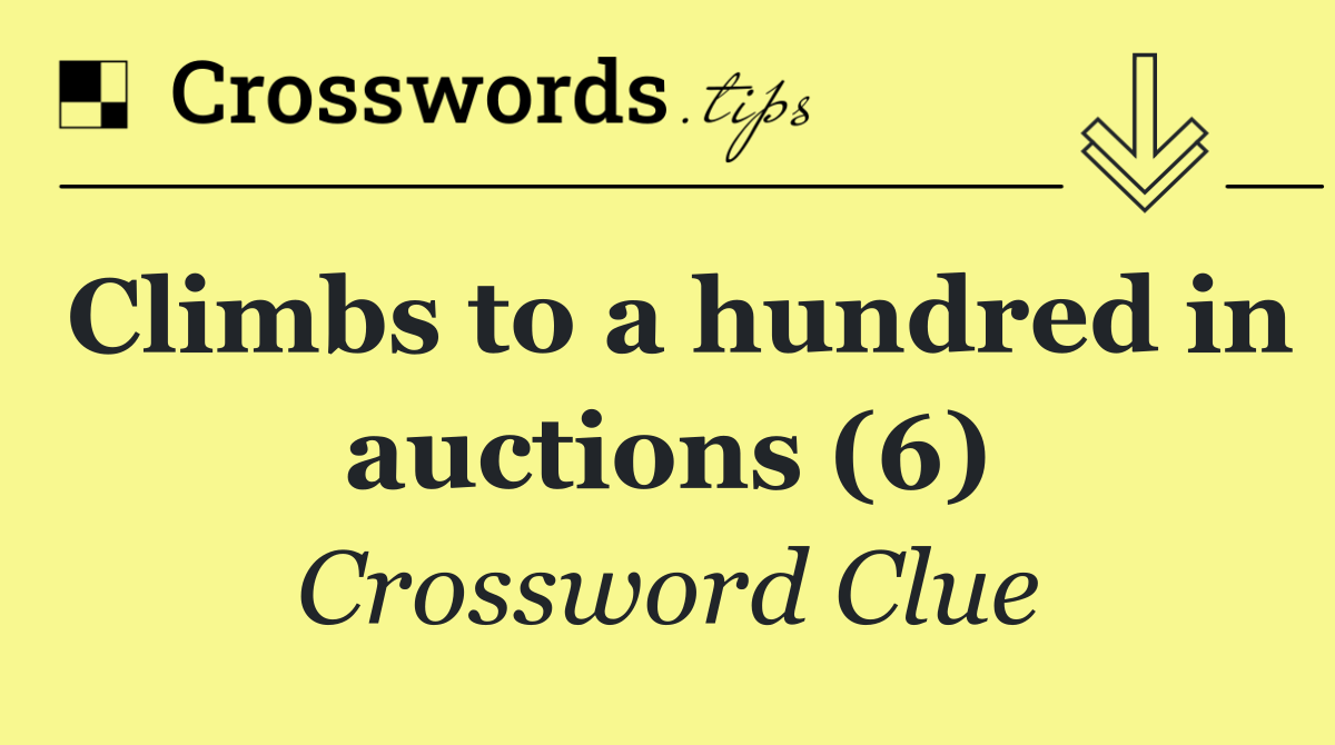 Climbs to a hundred in auctions (6)