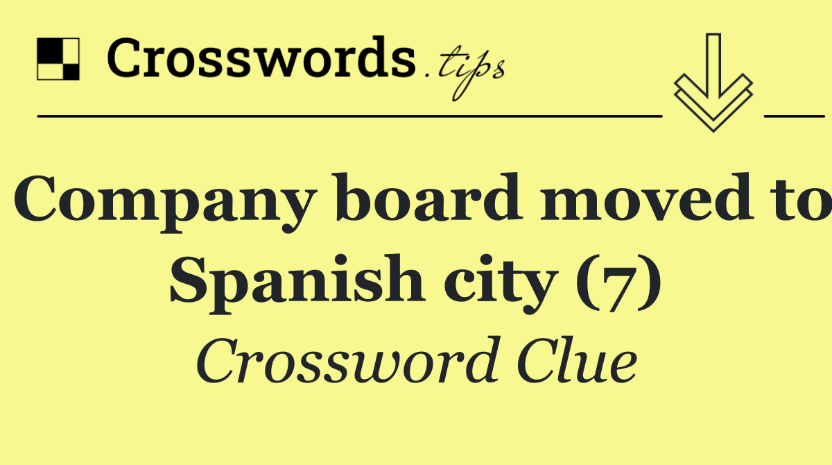 Company board moved to Spanish city (7)