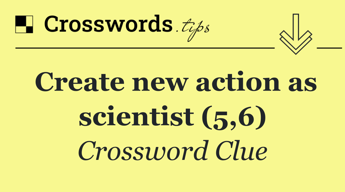 Create new action as scientist (5,6)