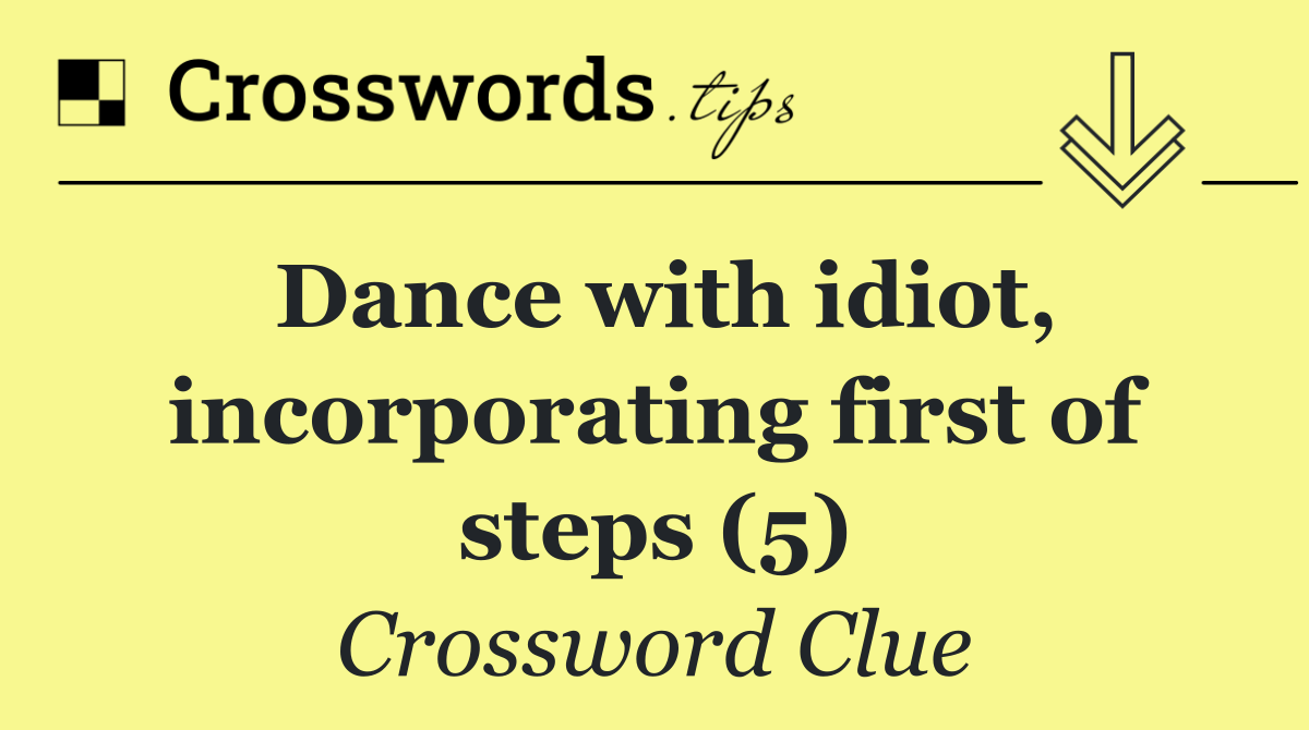 Dance with idiot, incorporating first of steps (5)