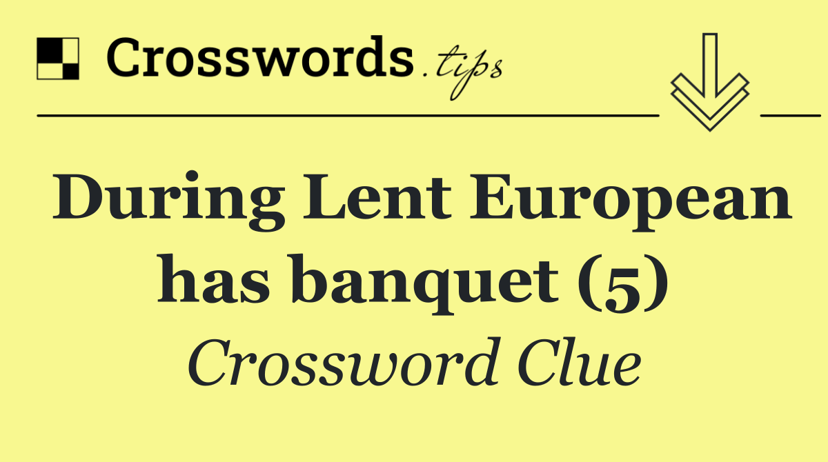 During Lent European has banquet (5)