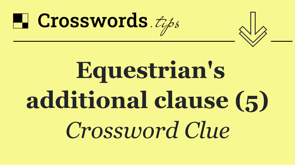 Equestrian's additional clause (5)