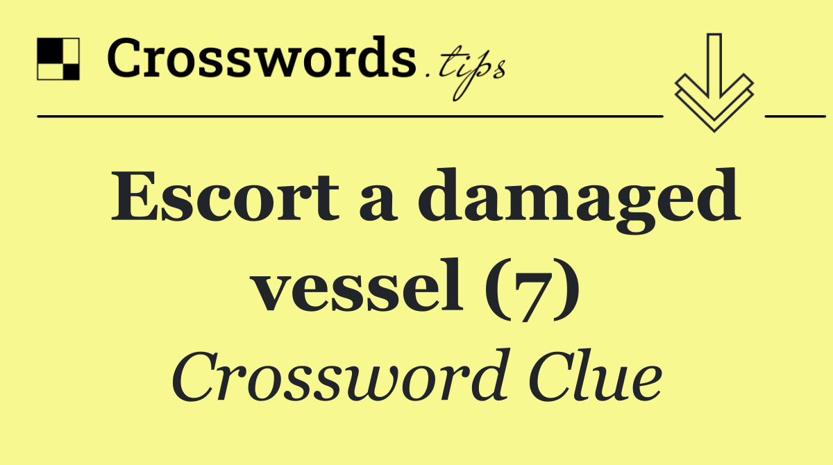 Escort a damaged vessel (7)