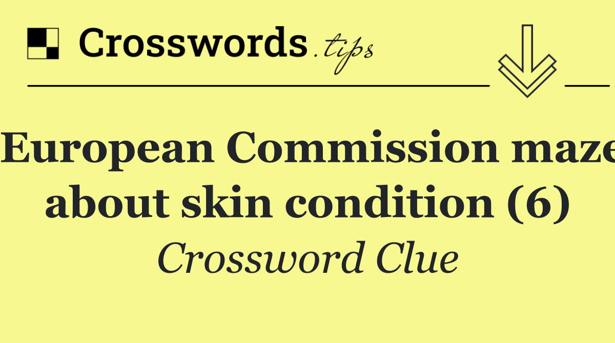 European Commission maze about skin condition (6)