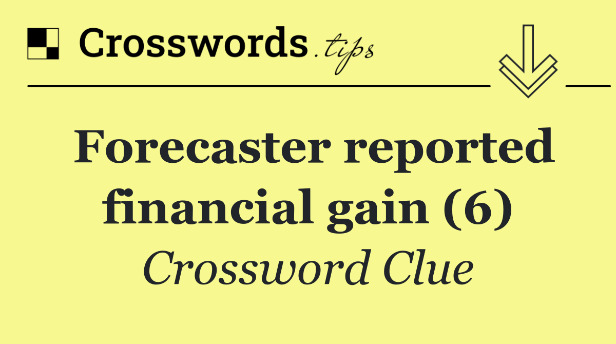 Forecaster reported financial gain (6)