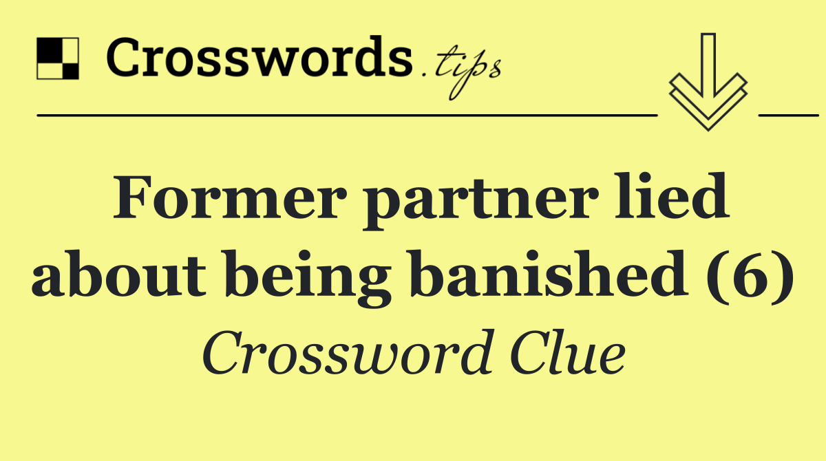 Former partner lied about being banished (6)