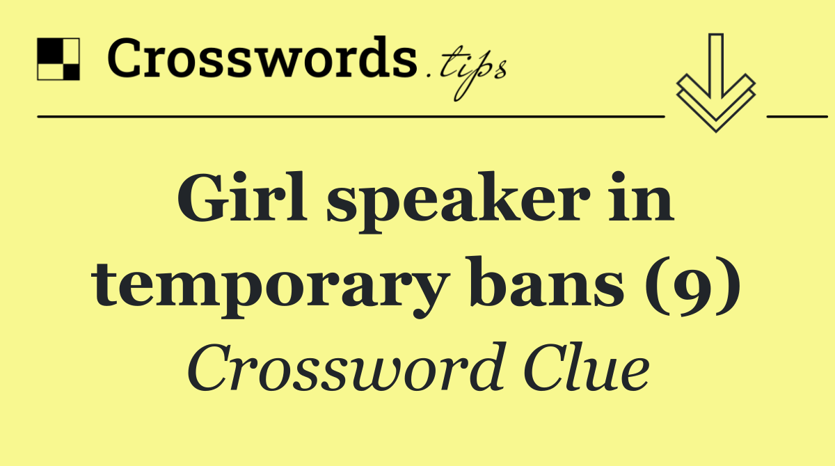 Girl speaker in temporary bans (9)