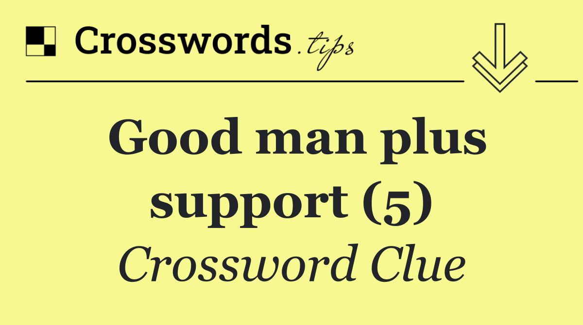 Good man plus support (5)