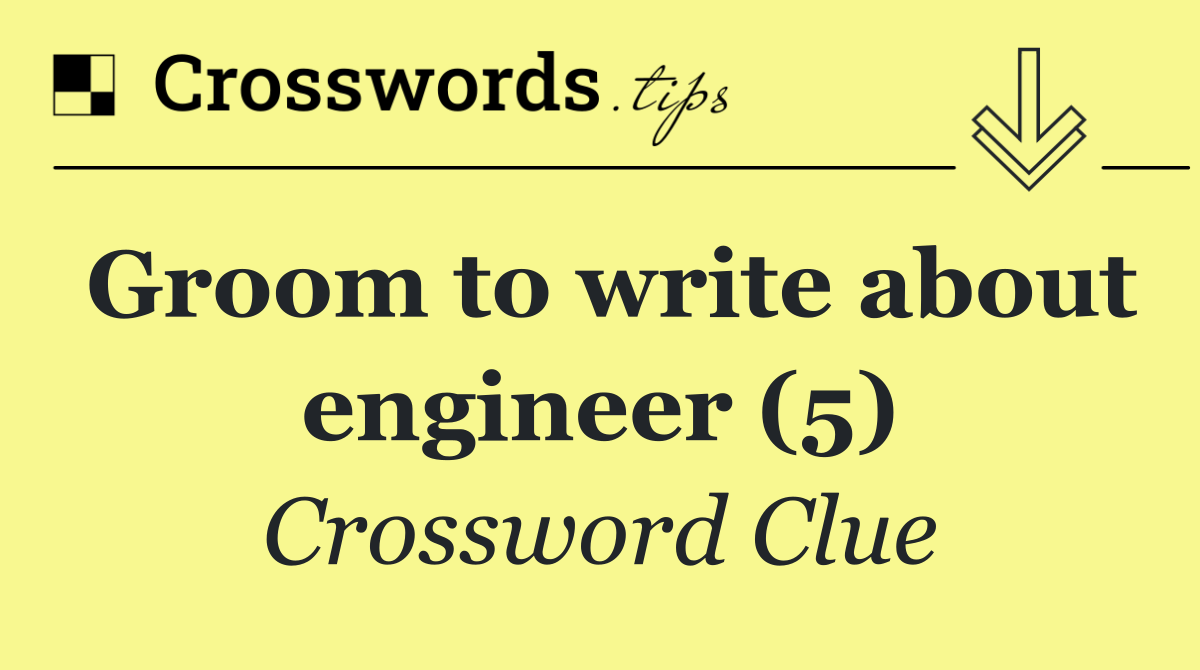 Groom to write about engineer (5)