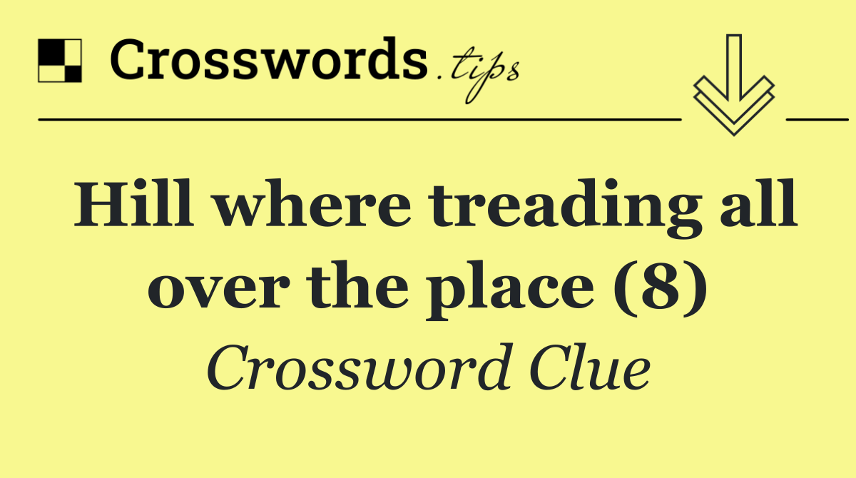 Hill where treading all over the place (8)