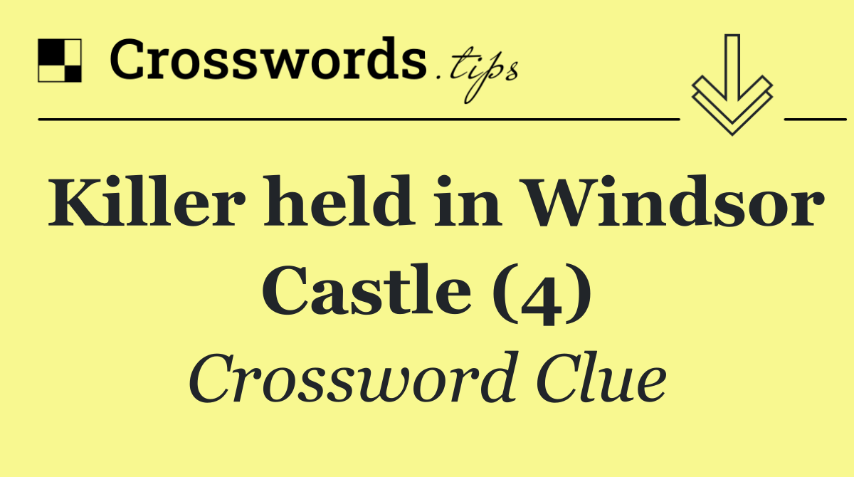 Killer held in Windsor Castle (4)