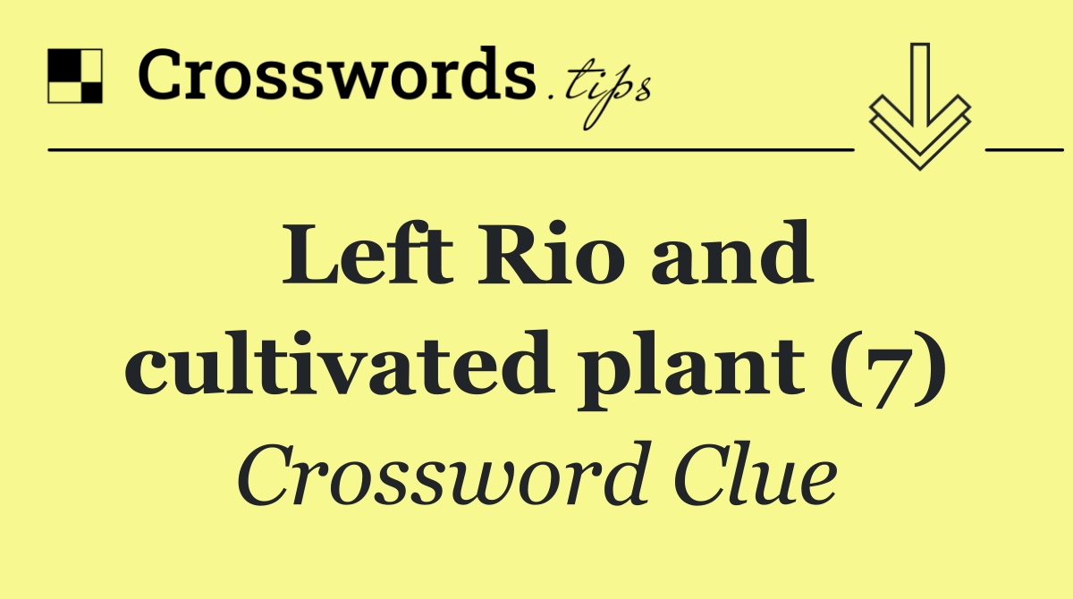 Left Rio and cultivated plant (7)