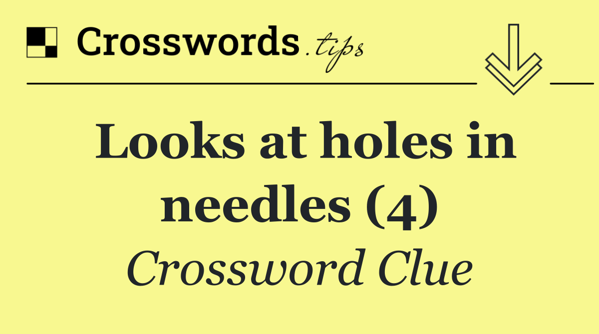 Looks at holes in needles (4)