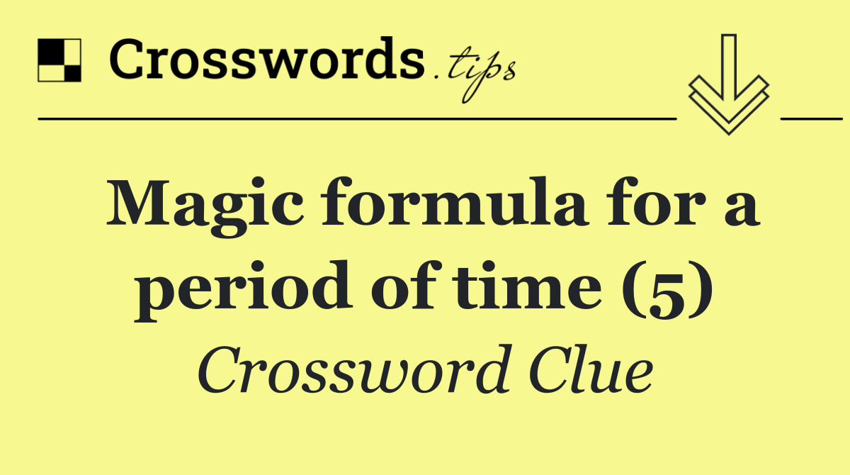 Magic formula for a period of time (5)