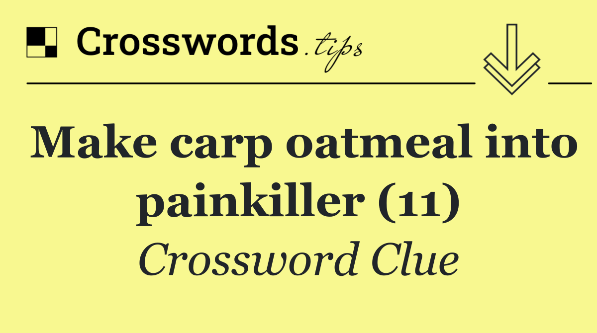 Make carp oatmeal into painkiller (11)