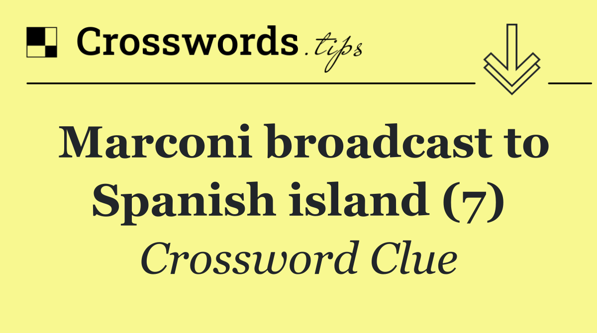 Marconi broadcast to Spanish island (7)