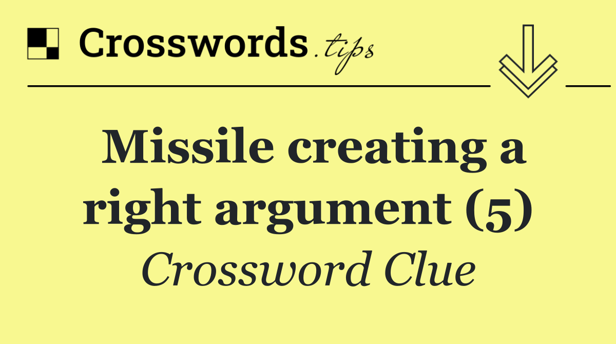 Missile creating a right argument (5)