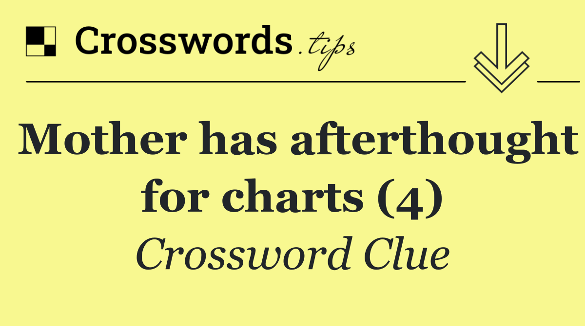 Mother has afterthought for charts (4)