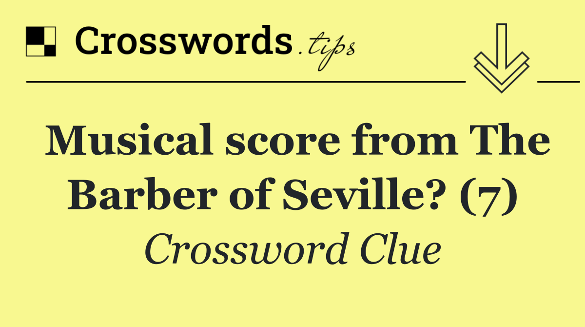 Musical score from The Barber of Seville? (7)