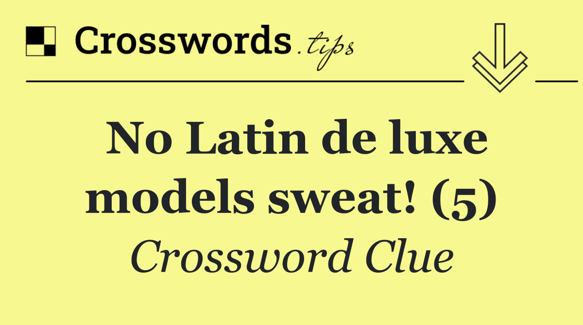 No Latin de luxe models sweat! (5)