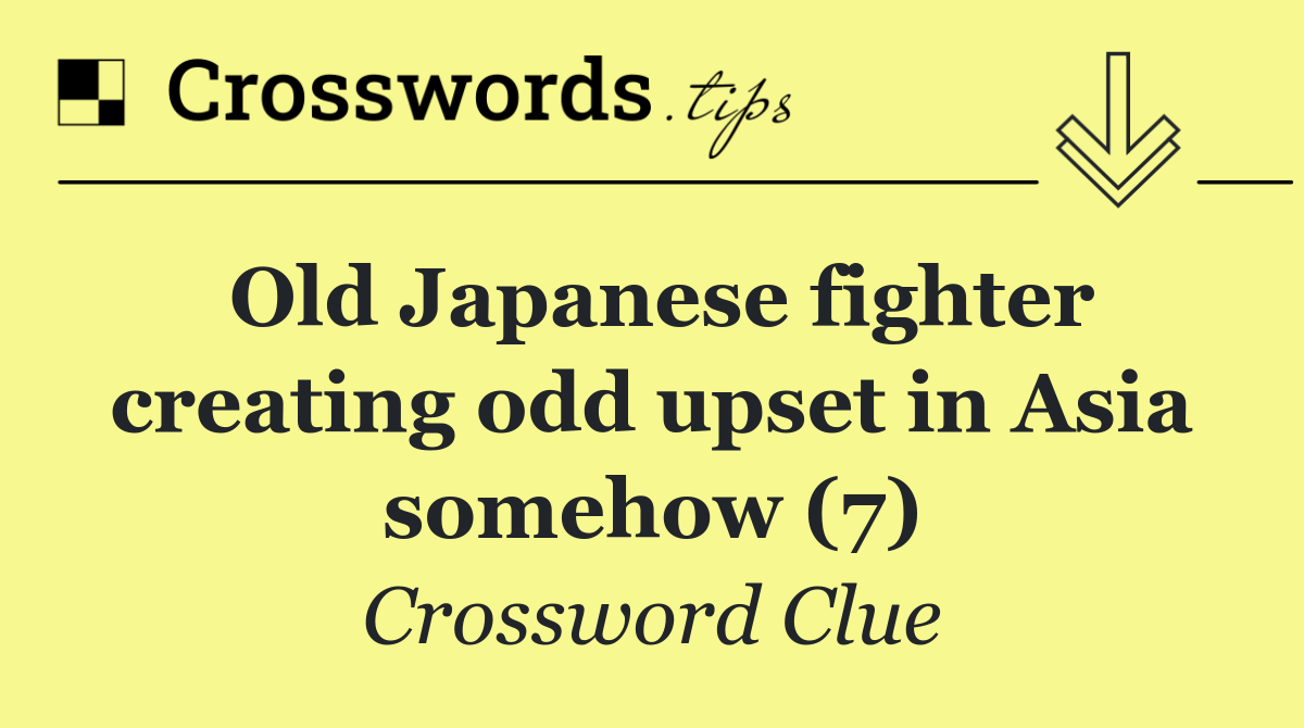 Old Japanese fighter creating odd upset in Asia somehow (7)