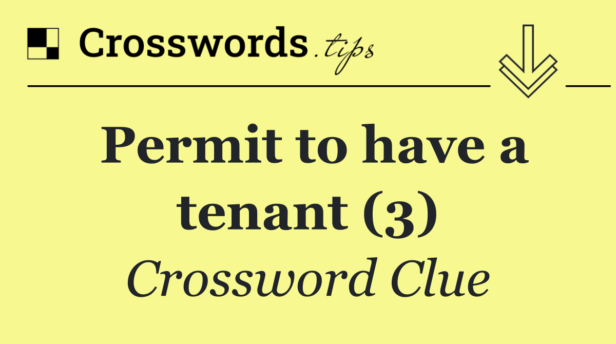 Permit to have a tenant (3)