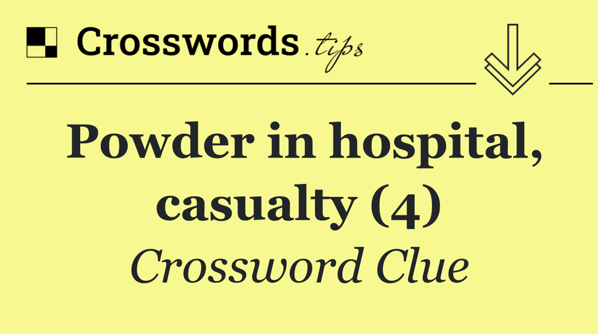 Powder in hospital, casualty (4)