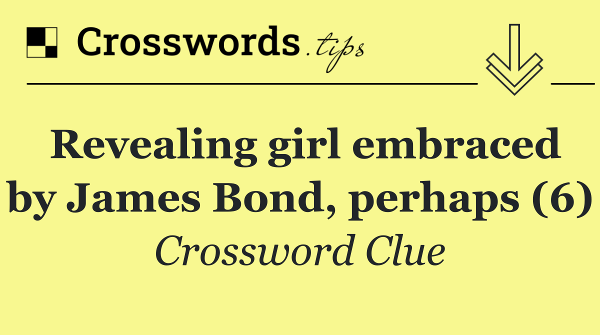 Revealing girl embraced by James Bond, perhaps (6)