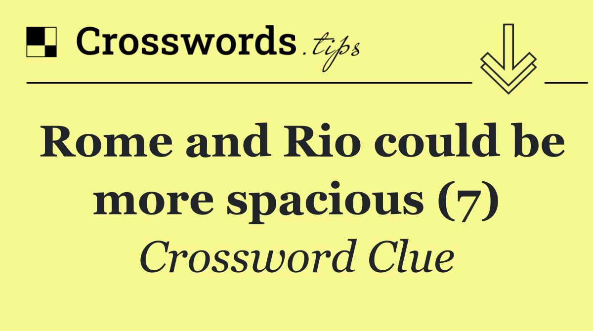 Rome and Rio could be more spacious (7)