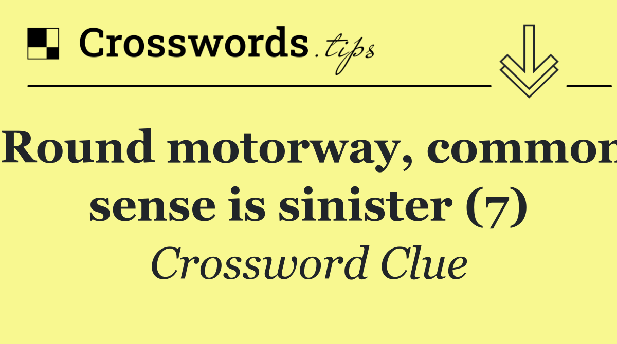 Round motorway, common sense is sinister (7)