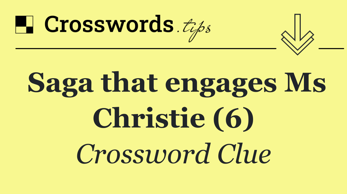 Saga that engages Ms Christie (6)