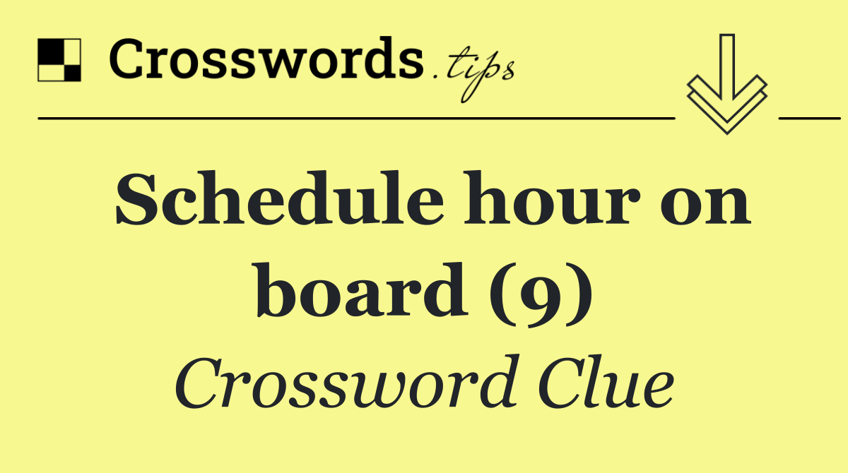 Schedule hour on board (9)