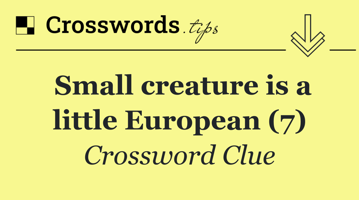 Small creature is a little European (7)