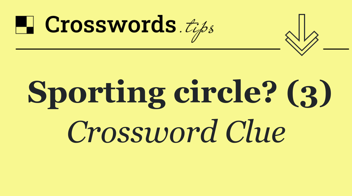 Sporting circle? (3)