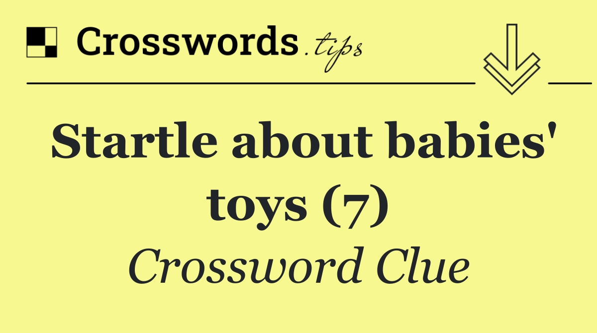 Startle about babies' toys (7)