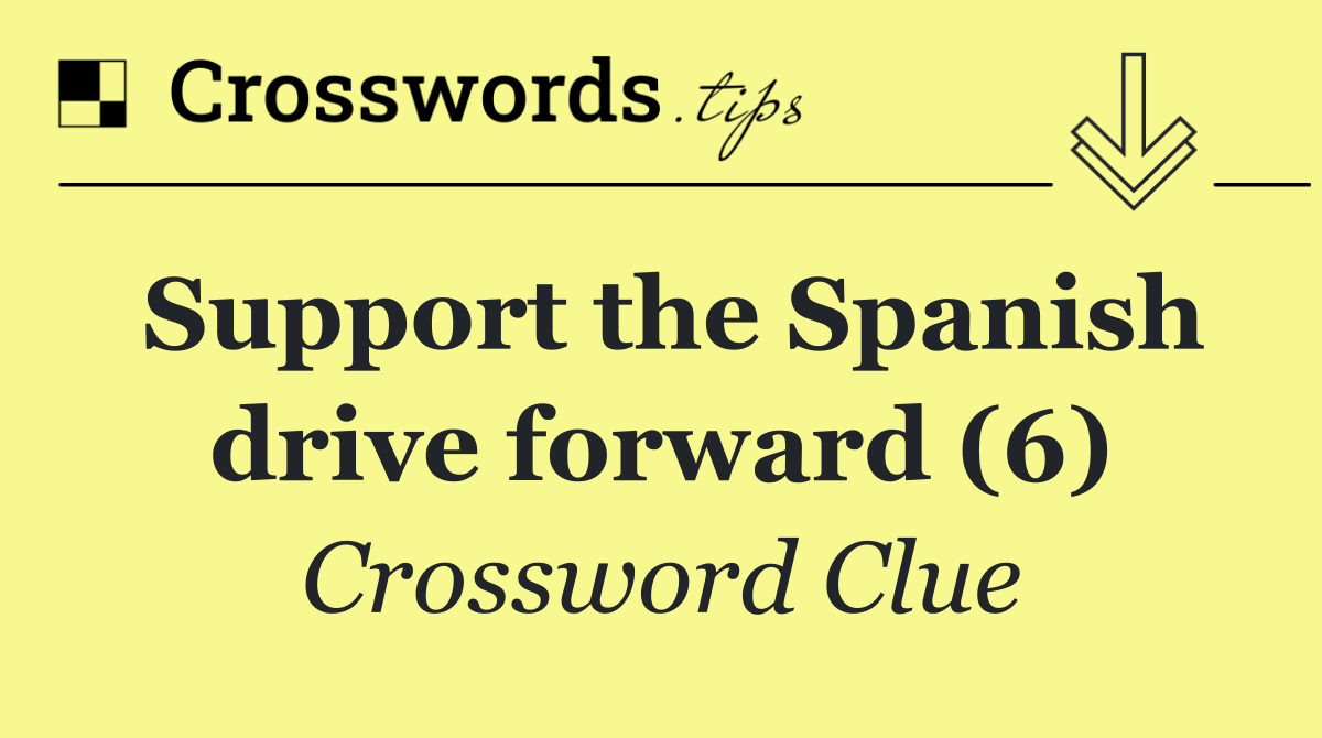 Support the Spanish drive forward (6)