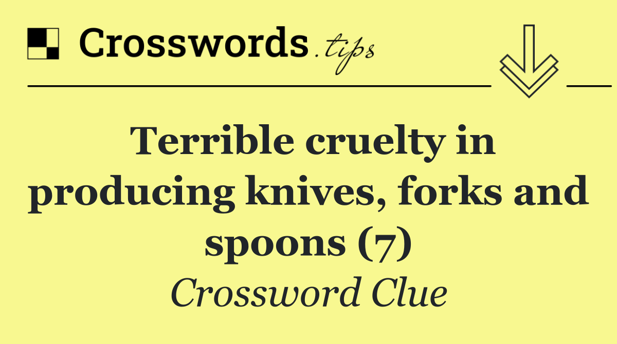 Terrible cruelty in producing knives, forks and spoons (7)