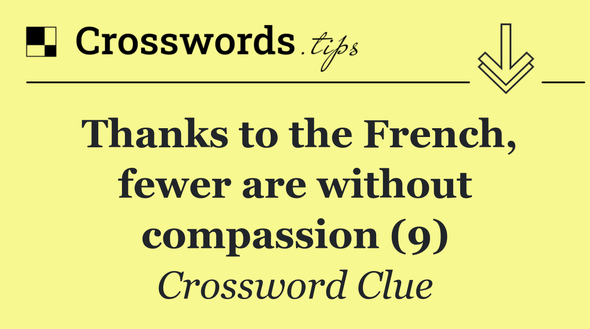 Thanks to the French, fewer are without compassion (9)