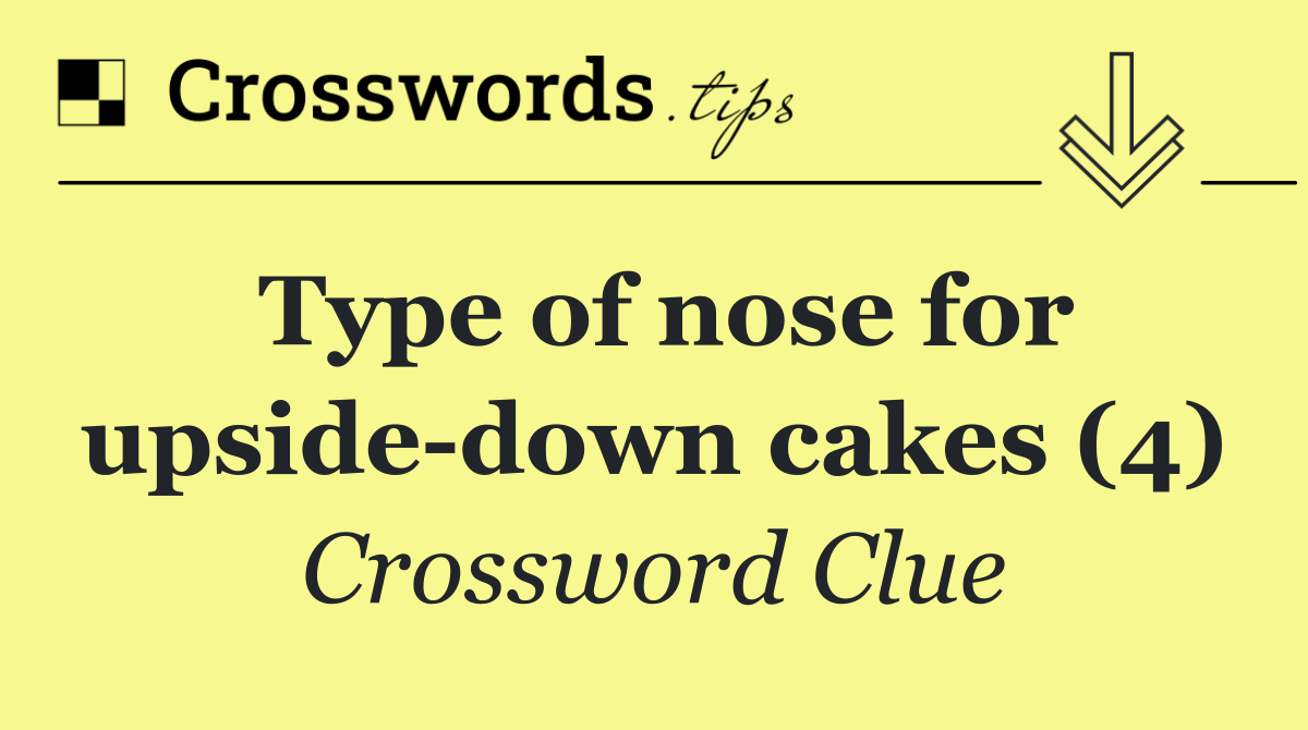 Type of nose for upside down cakes (4)