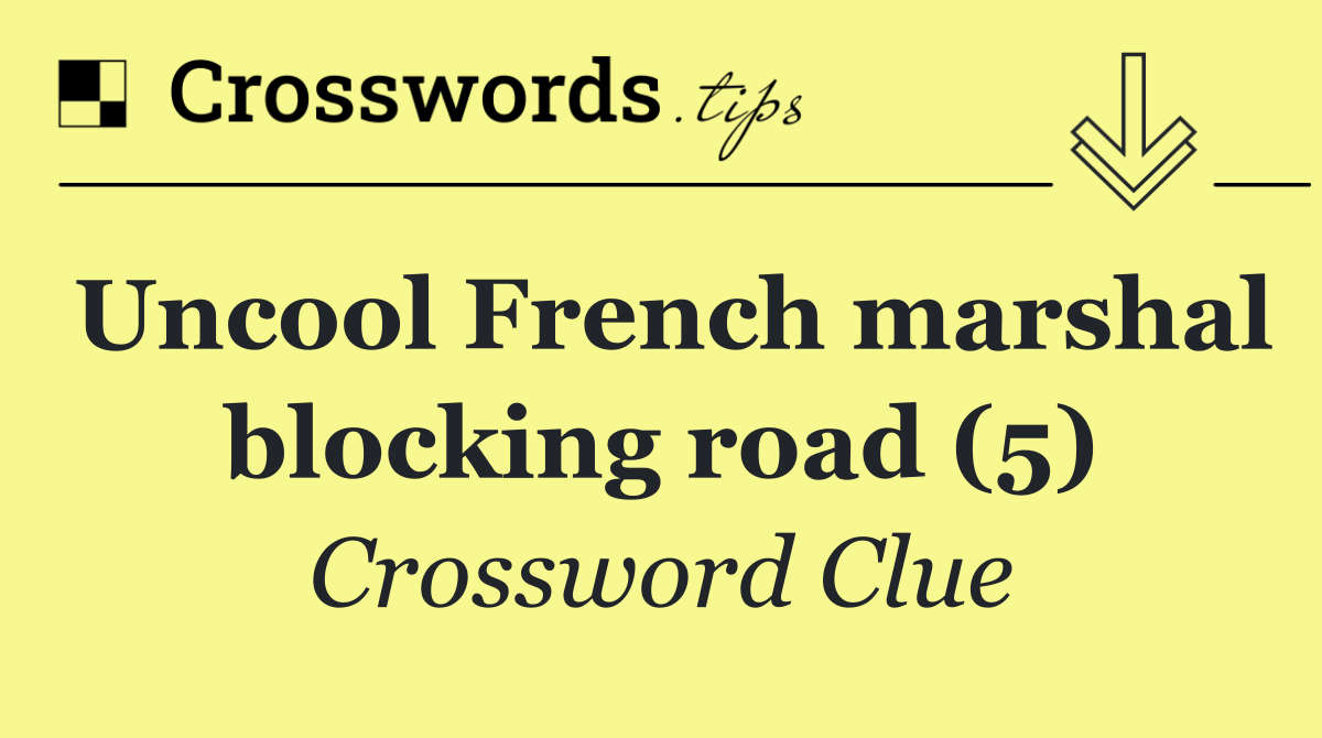 Uncool French marshal blocking road (5)