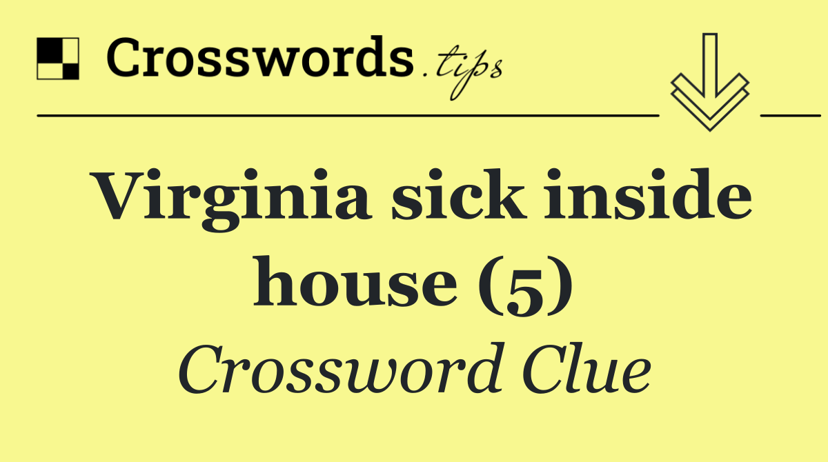 Virginia sick inside house (5)